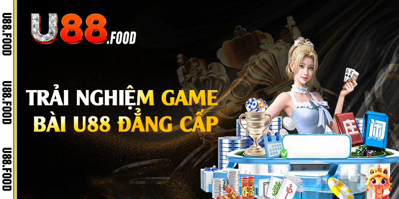Trải nghiệm game bài U88 đẳng cấp